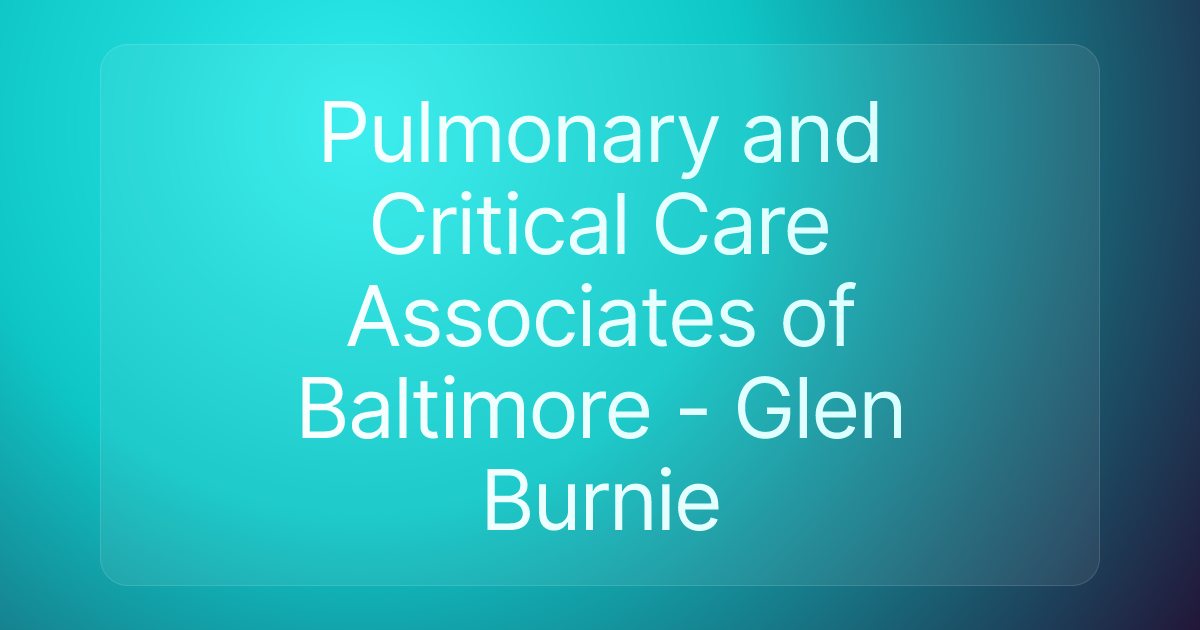 Pulmonary and Critical Care Associates of Baltimore - Glen Burnie