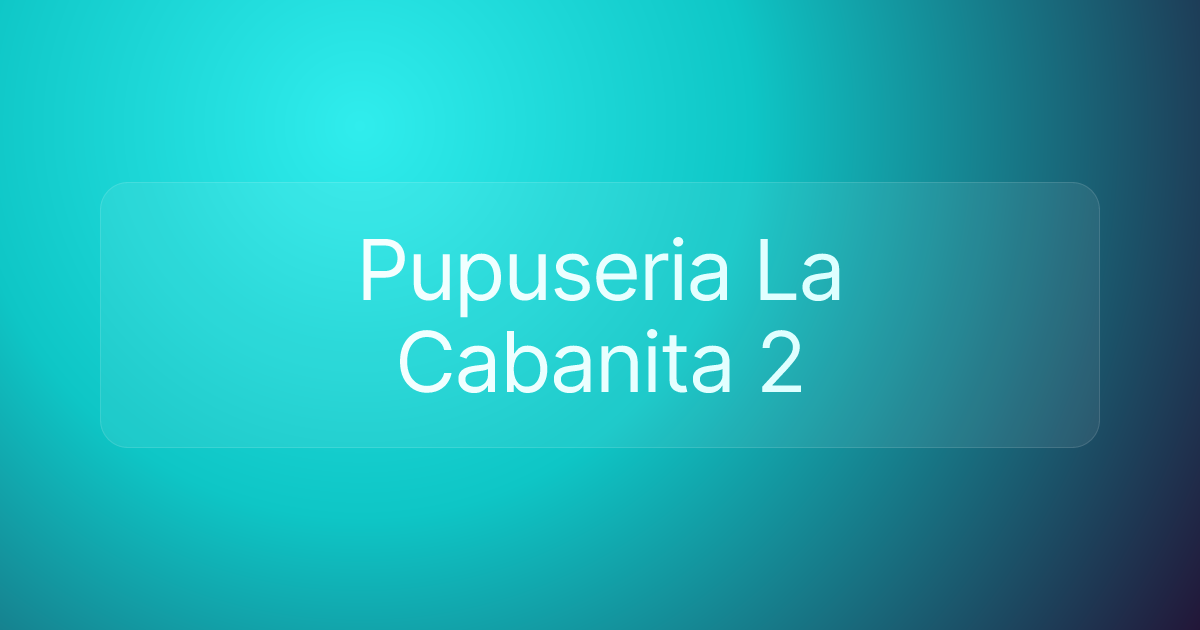 Pupuseria La Cabanita 2