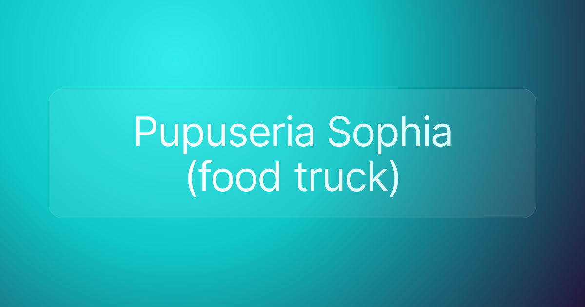 Pupuseria Sophia (food truck)