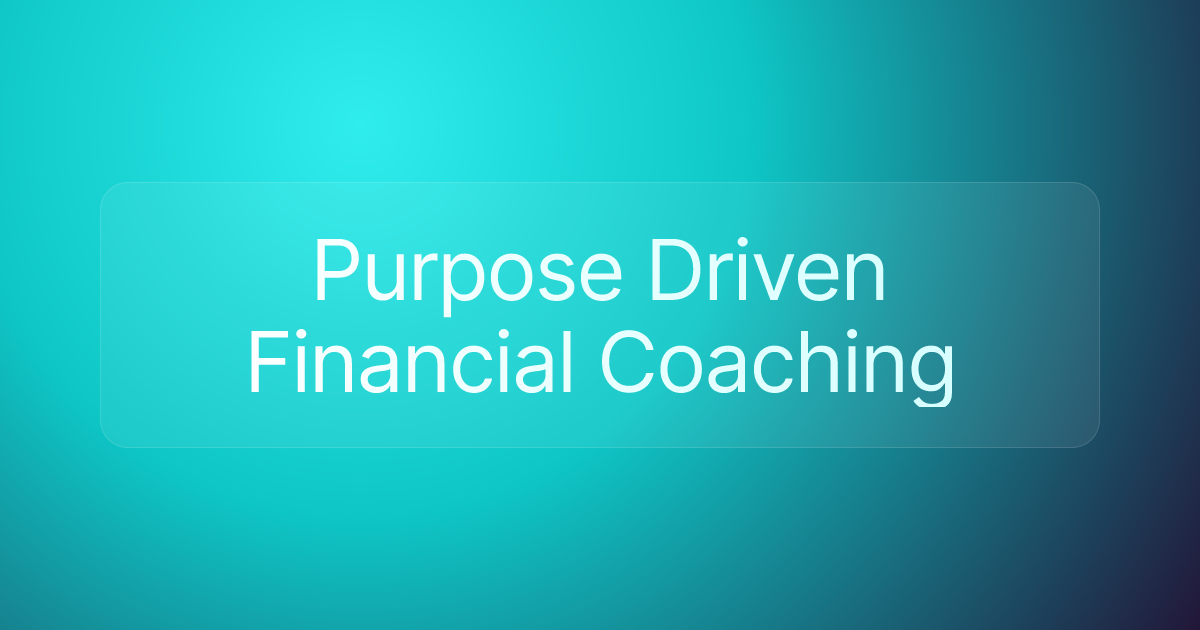 Purpose Driven Financial Coaching