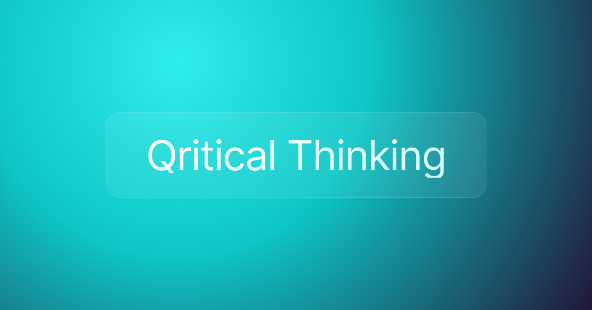 Qritical Thinking