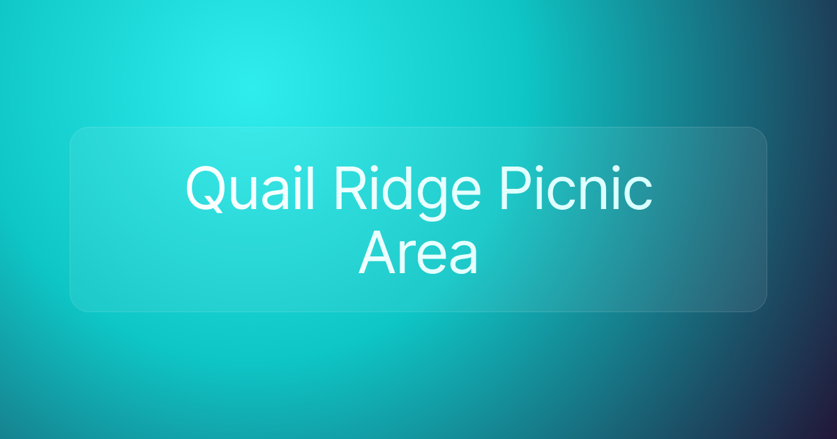 Quail Ridge Picnic Area