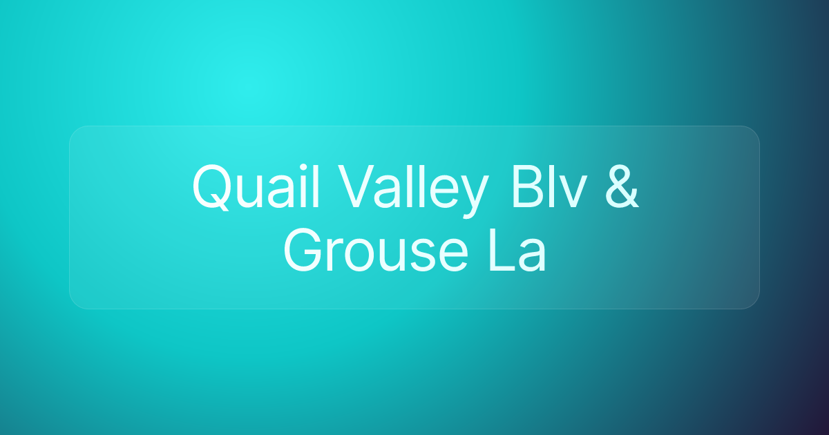 Quail Valley Blv & Grouse La
