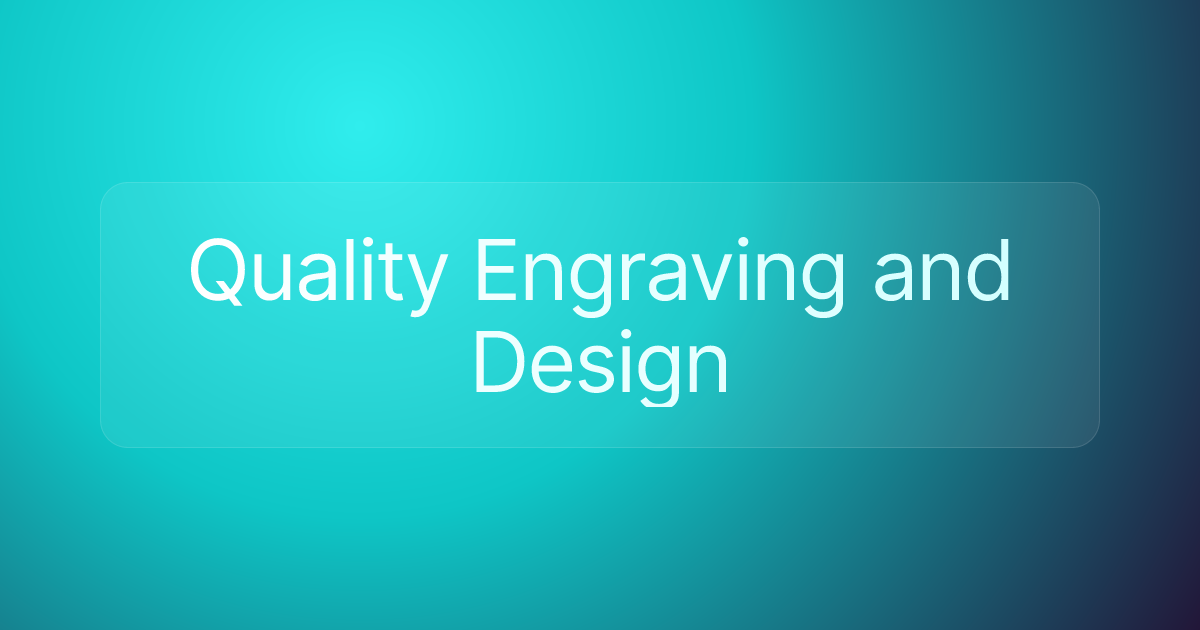 Quality Engraving and Design