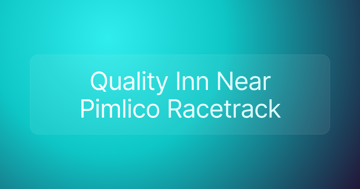 Quality Inn Near Pimlico Racetrack