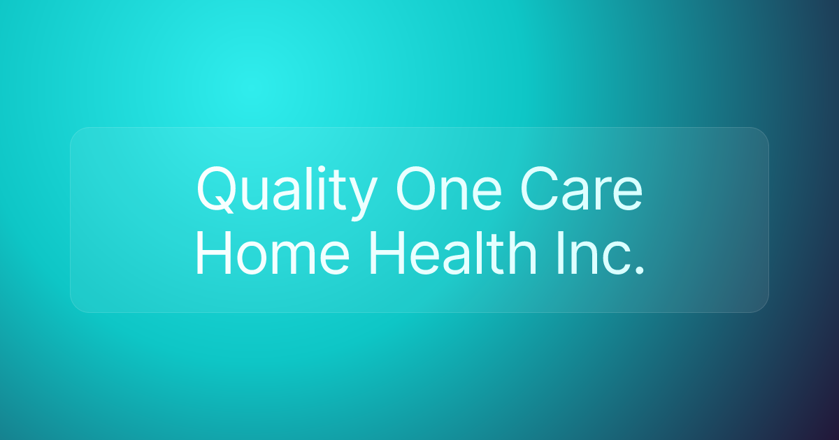 Quality One Care Home Health Inc.