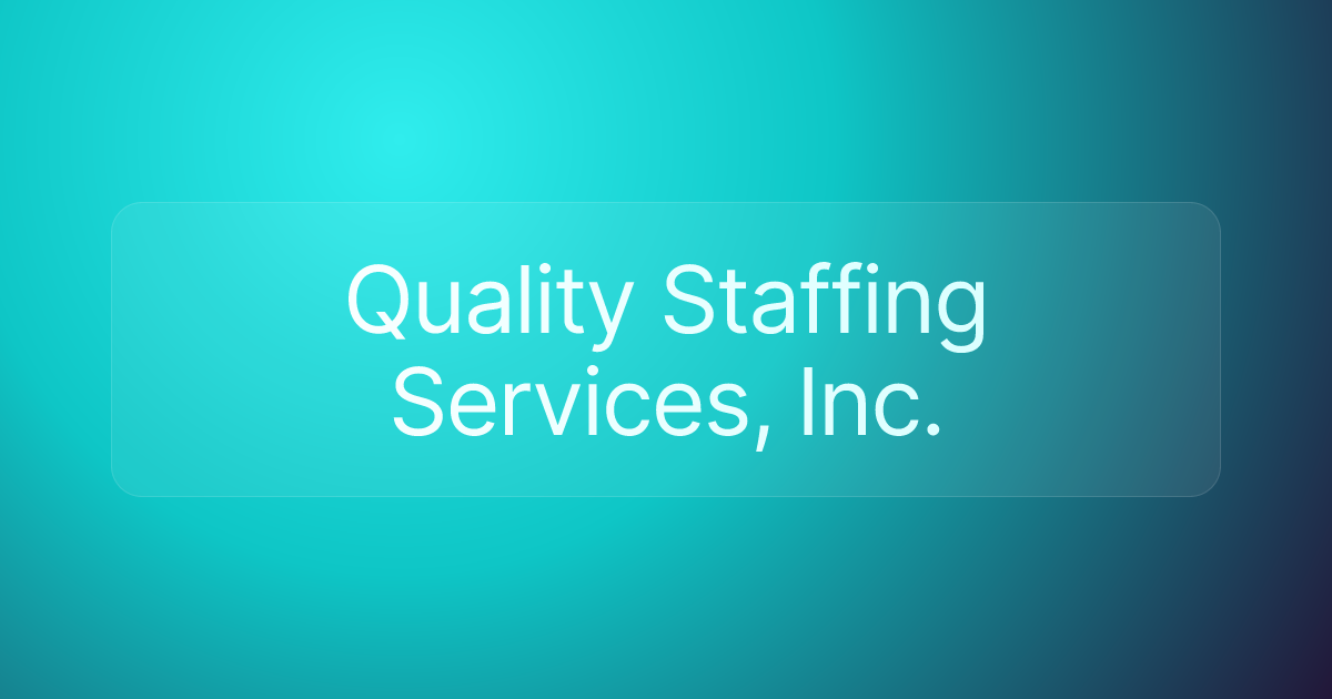 Quality Staffing Services, Inc.