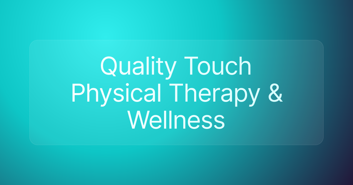 Quality Touch Physical Therapy & Wellness