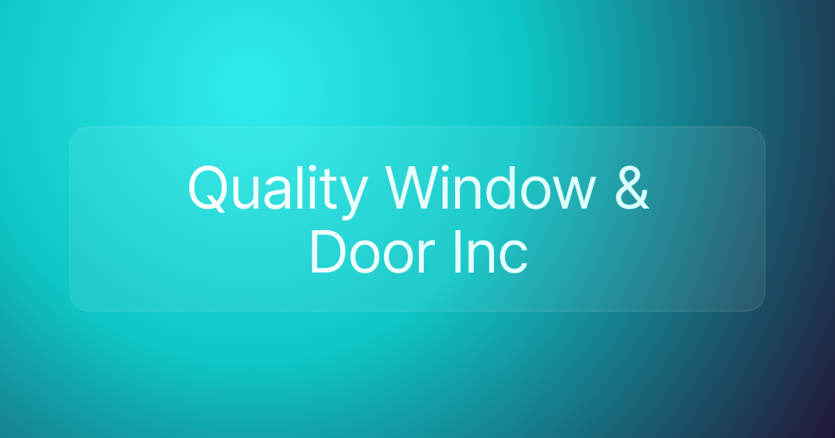 Quality Window & Door Inc