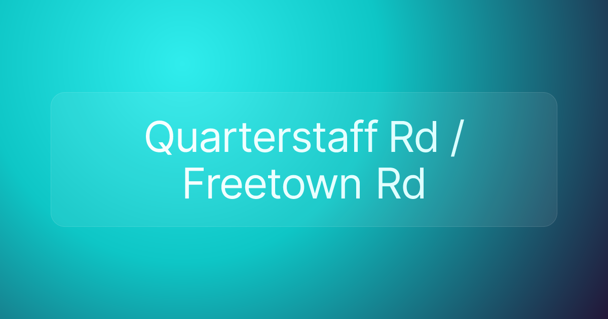 Quarterstaff Rd / Freetown Rd