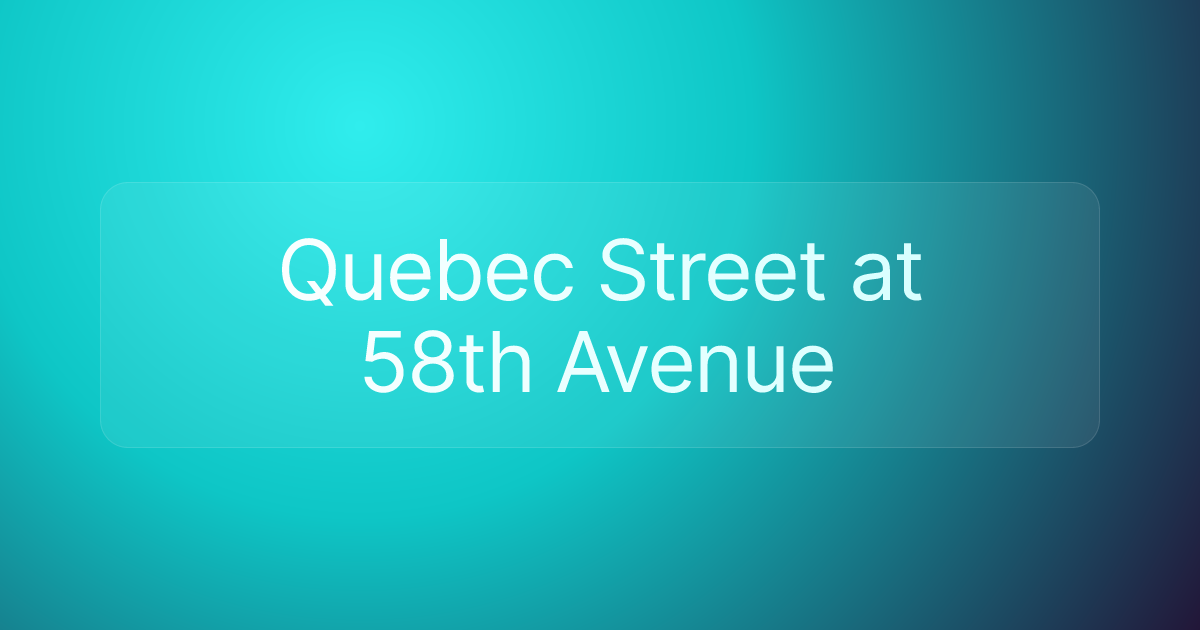 Quebec Street at 58th Avenue