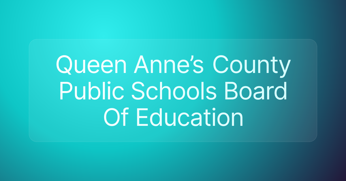 Queen Anne’s County Public Schools Board Of Education