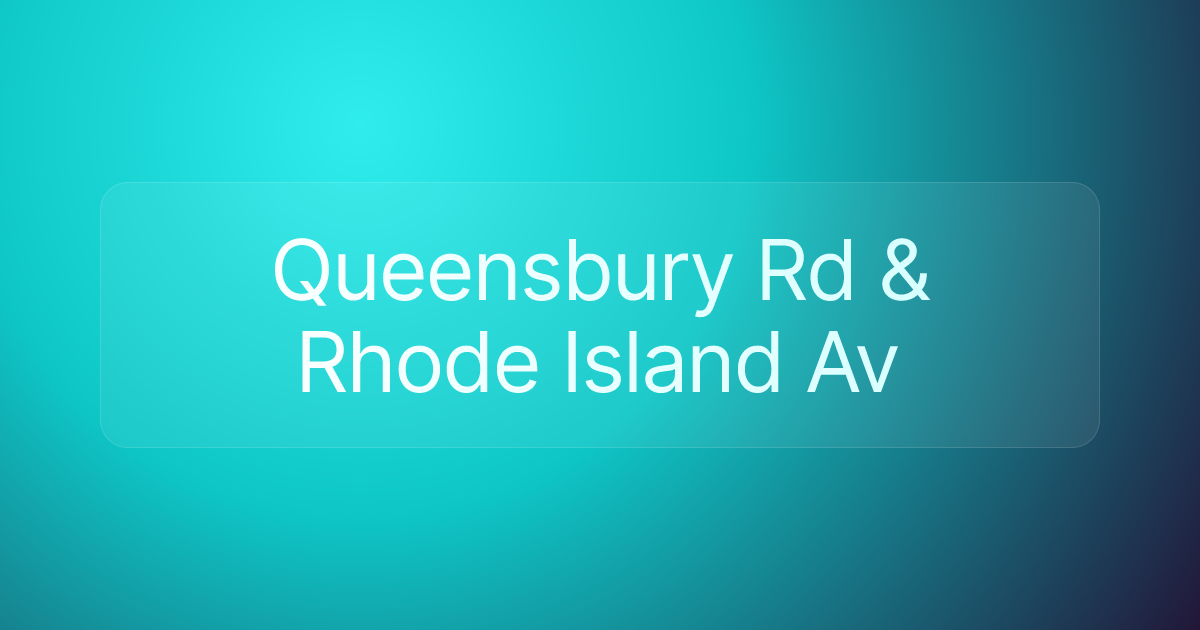 Queensbury Rd & Rhode Island Av