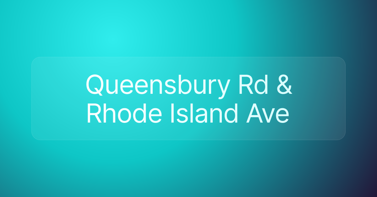 Queensbury Rd & Rhode Island Ave