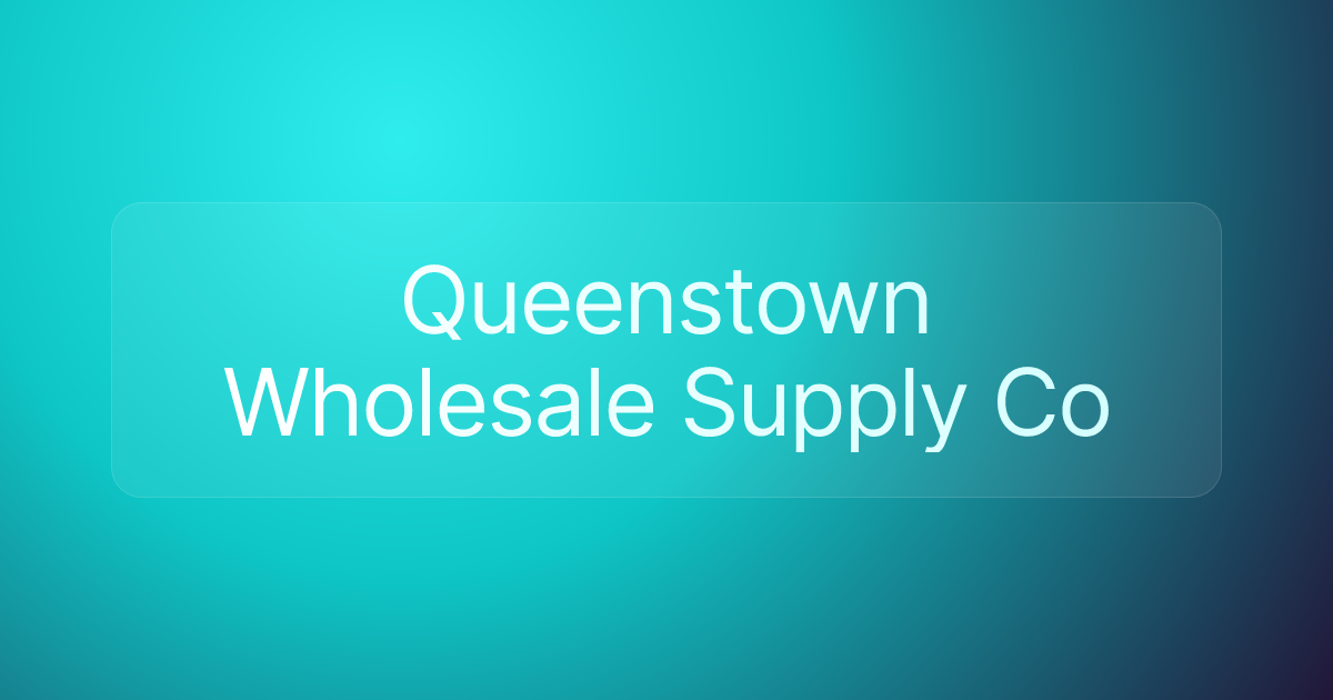 Queenstown Wholesale Supply Co