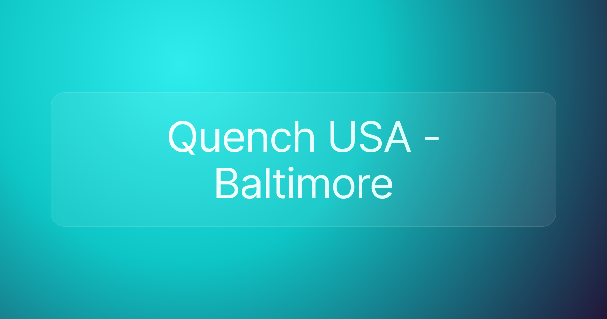 Quench USA - Baltimore