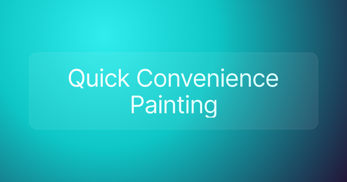 Quick Convenience Painting