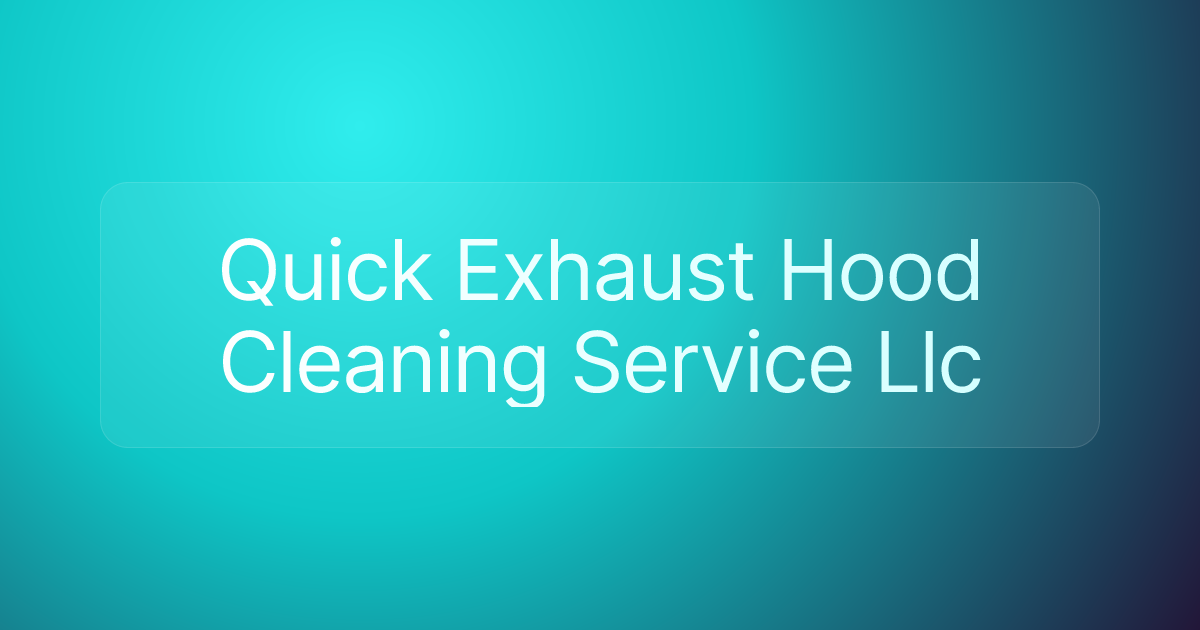 Quick Exhaust Hood Cleaning Service Llc
