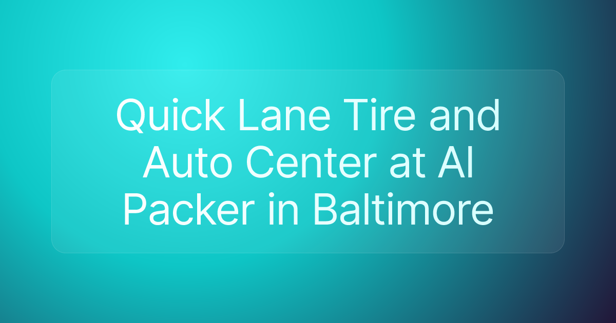 Quick Lane Tire and Auto Center at Al Packer in Baltimore