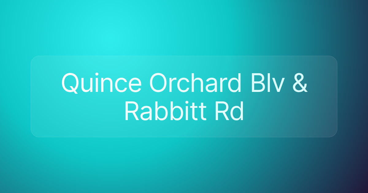 Quince Orchard Blv & Rabbitt Rd