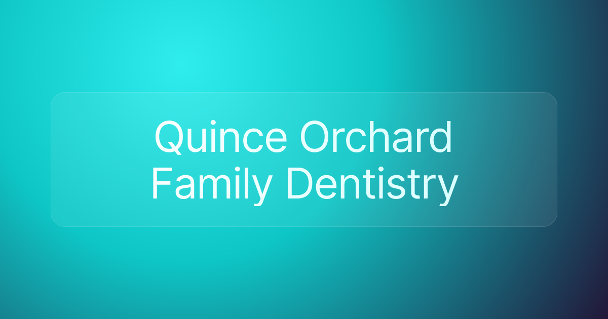Quince Orchard Family Dentistry
