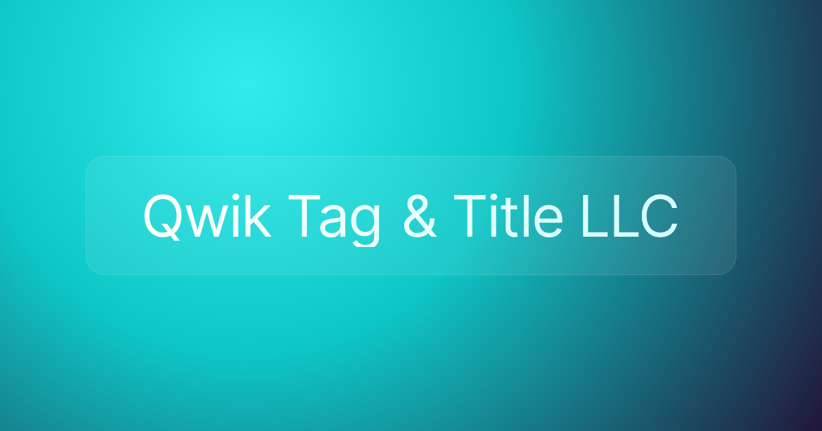 Qwik Tag & Title LLC