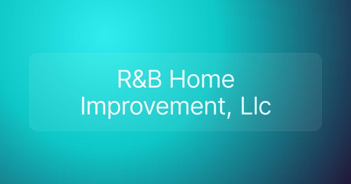 R&B Home Improvement, Llc
