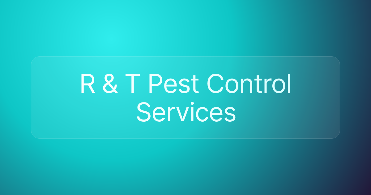 R & T Pest Control Services