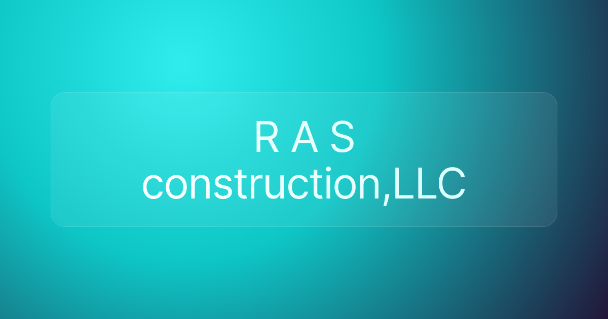 R A S construction,LLC