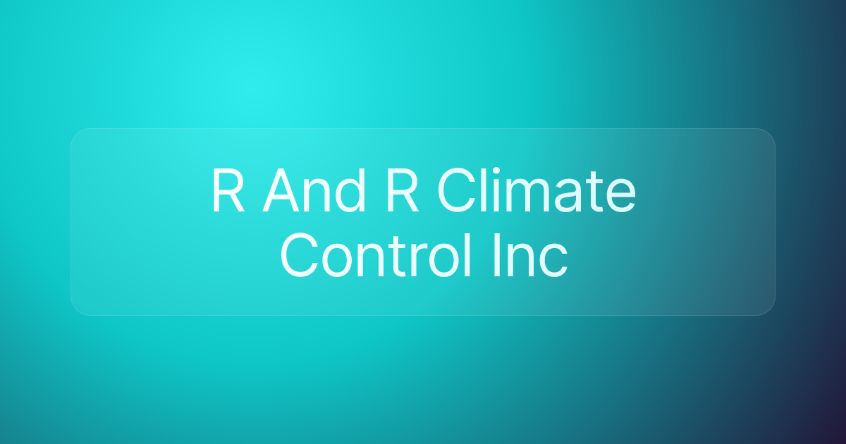 R And R Climate Control Inc