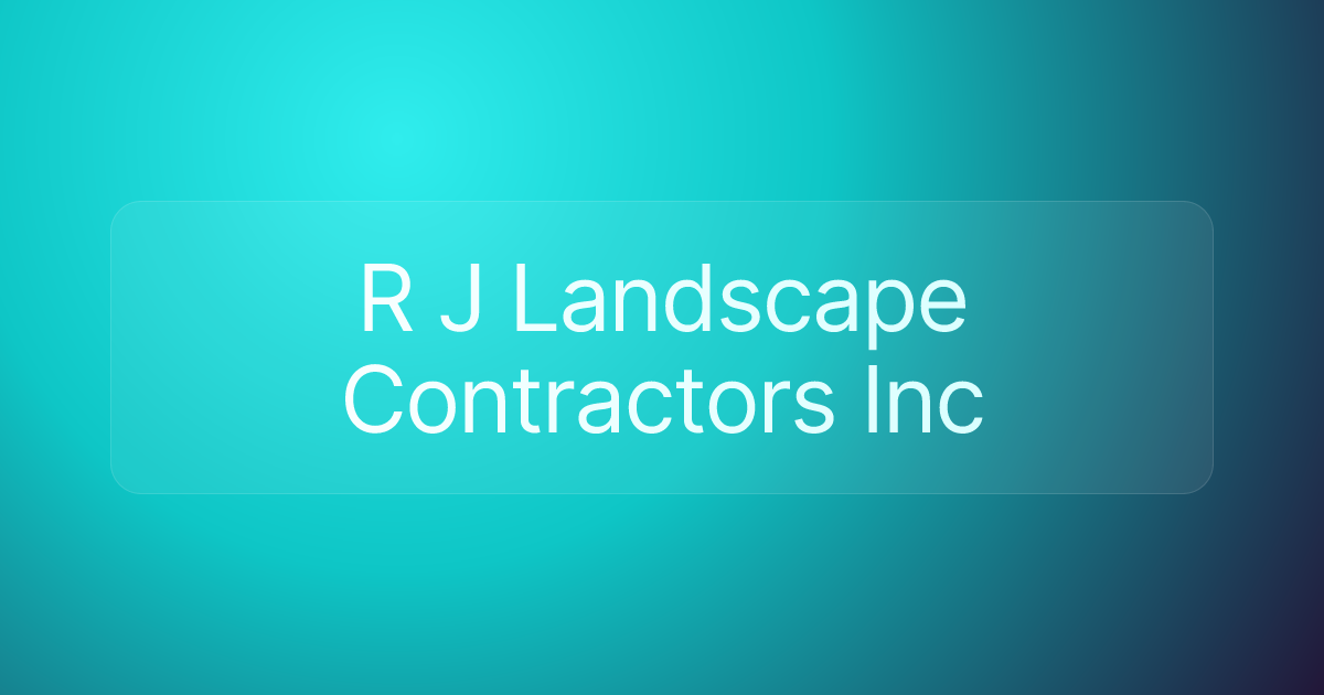 R J Landscape Contractors Inc