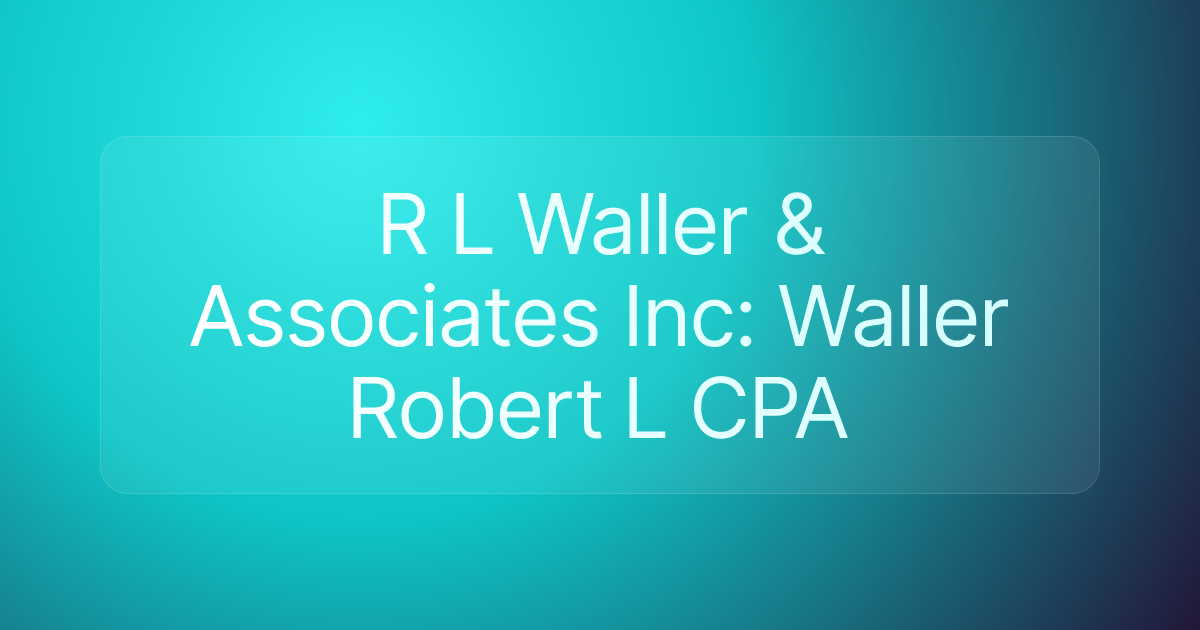 R L Waller & Associates Inc: Waller Robert L CPA