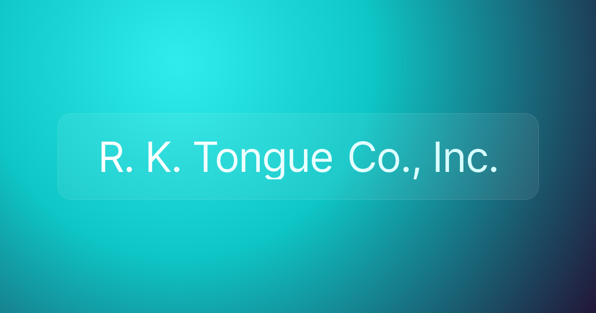 R. K. Tongue Co., Inc.