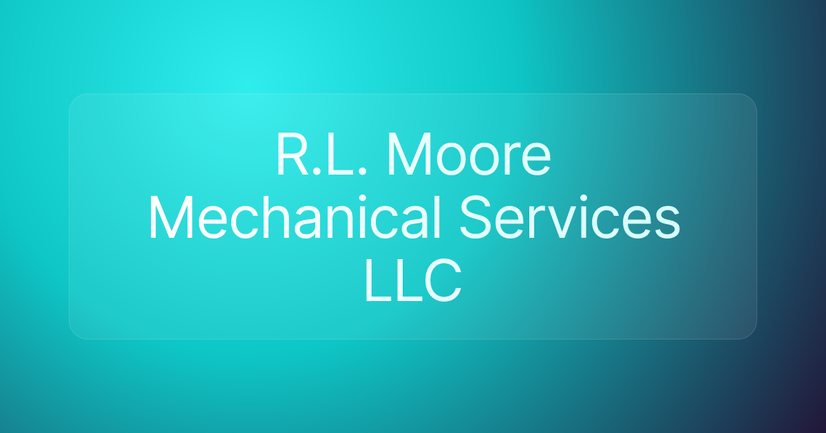 R.L. Moore Mechanical Services LLC