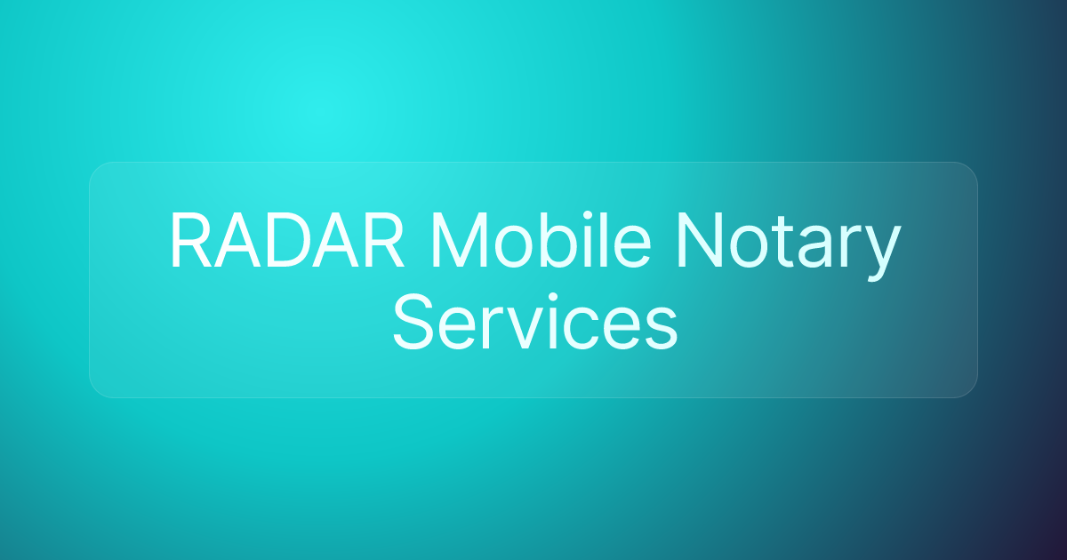 RADAR Mobile Notary Services