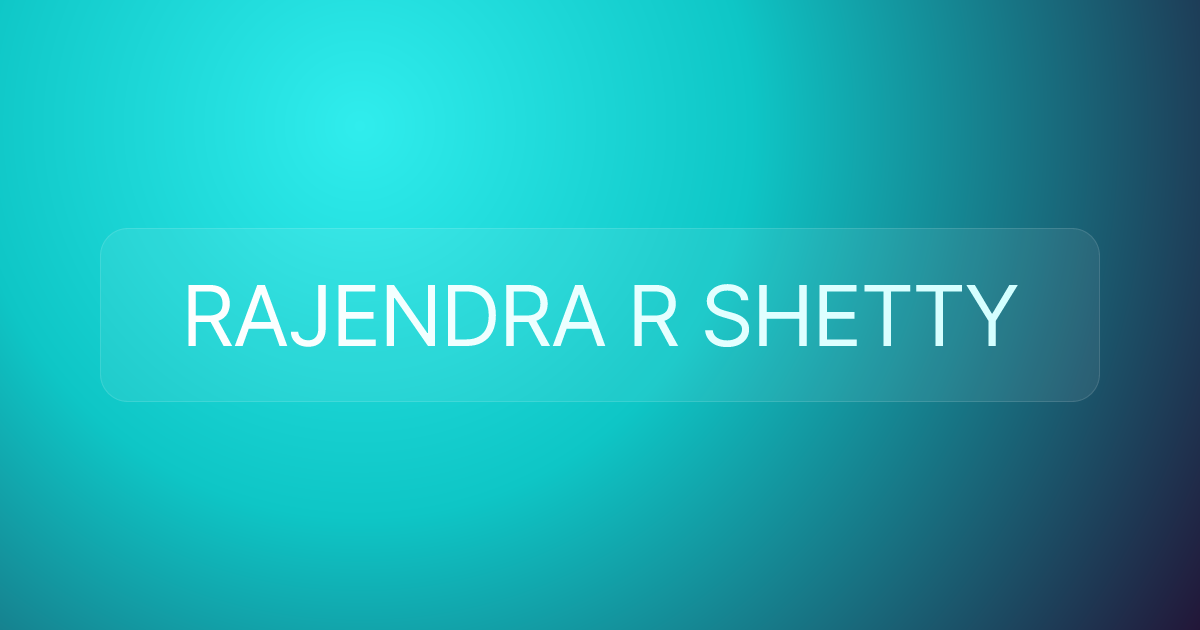 RAJENDRA R SHETTY