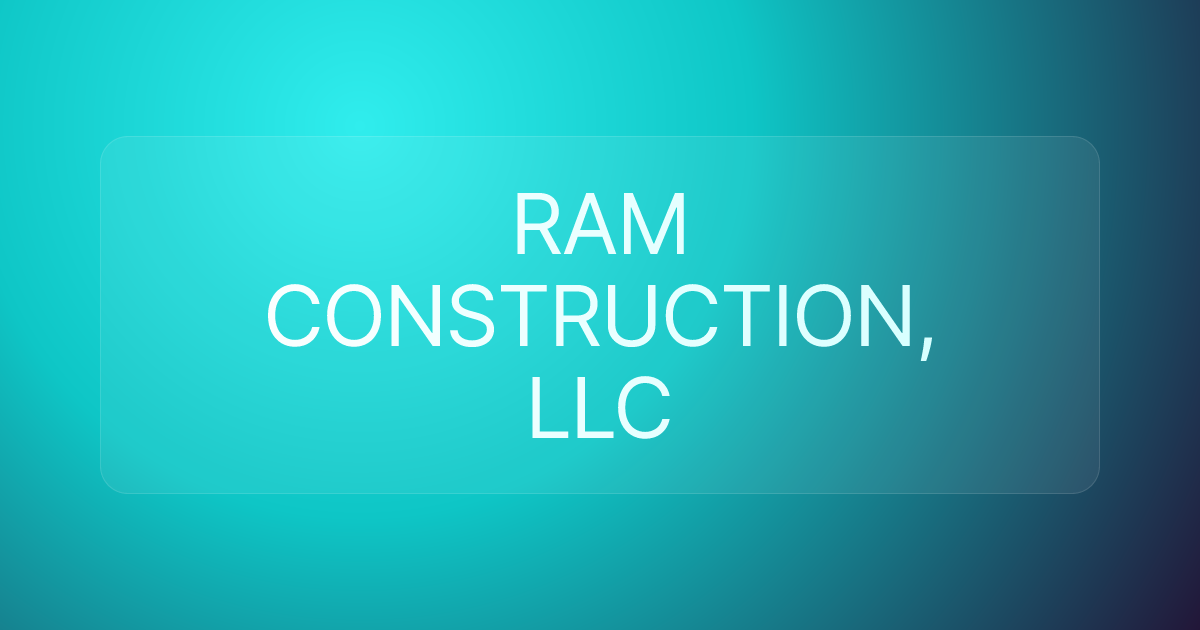 RAM CONSTRUCTION, LLC