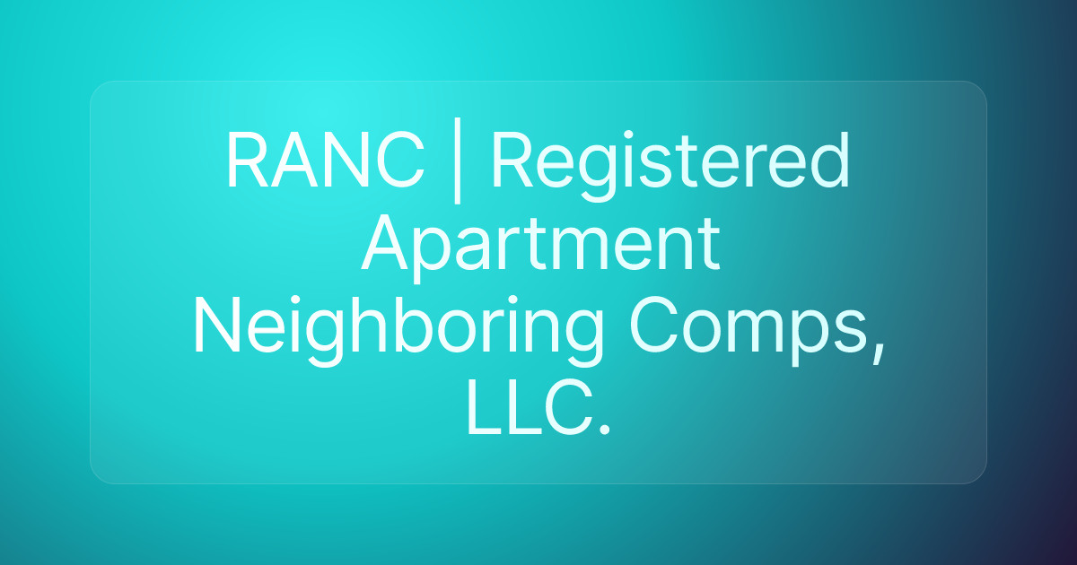 RANC | Registered Apartment Neighboring Comps, LLC.