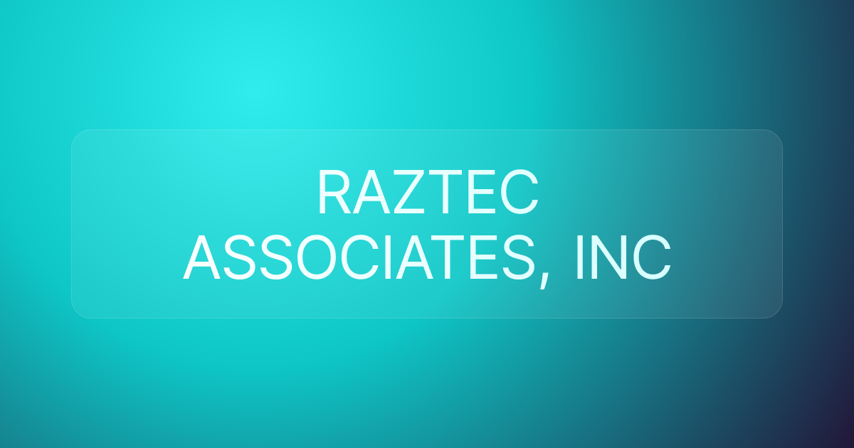 RAZTEC ASSOCIATES, INC