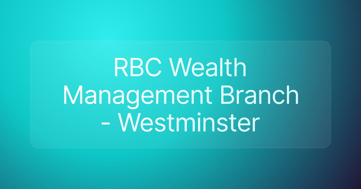 RBC Wealth Management Branch - Westminster