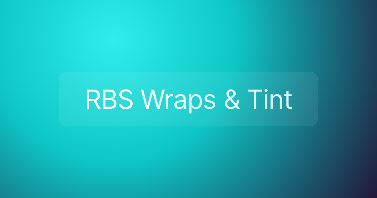 RBS Wraps & Tint