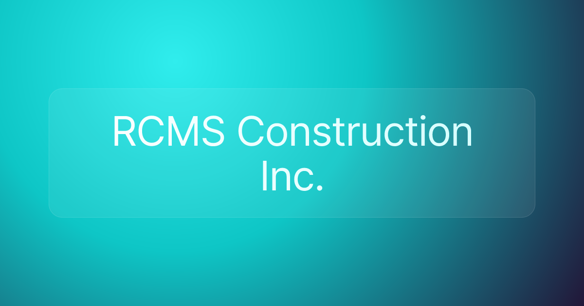 RCMS Construction Inc.