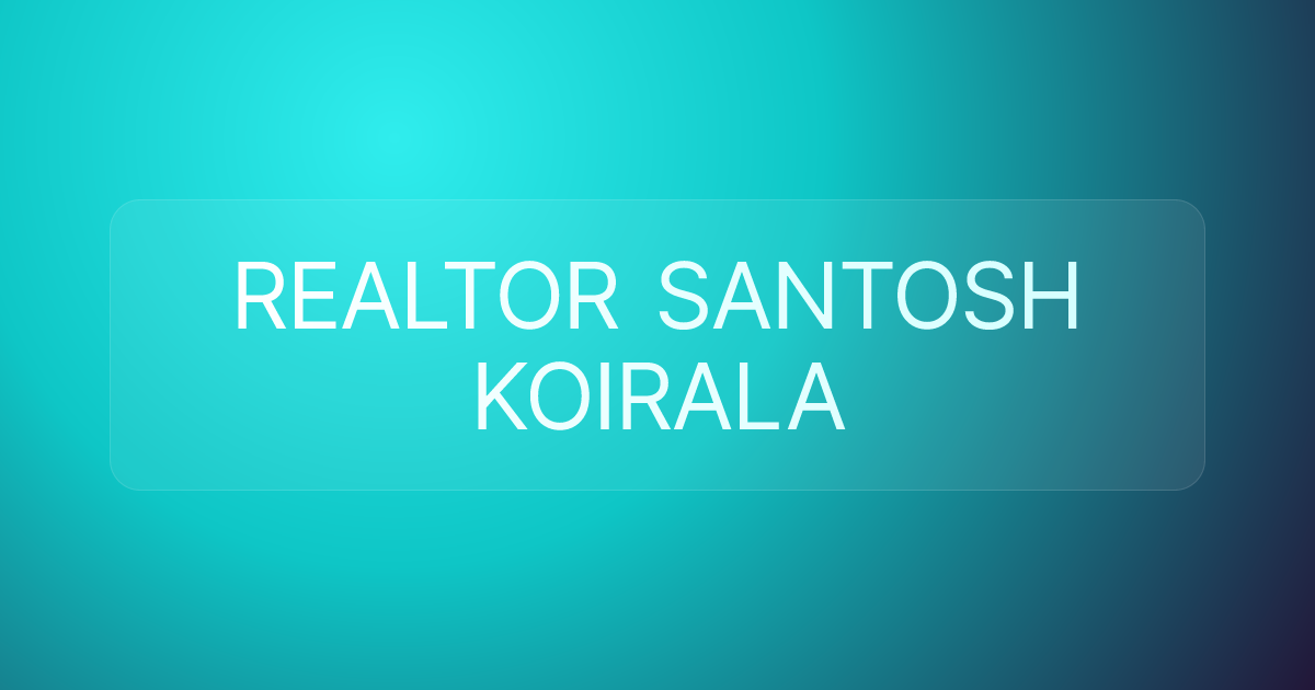 REALTOR SANTOSH KOIRALA