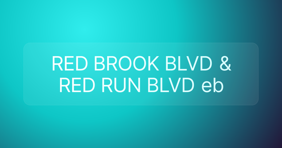 RED BROOK BLVD & RED RUN BLVD eb