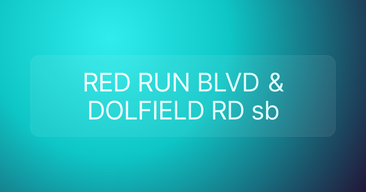 RED RUN BLVD & DOLFIELD RD sb