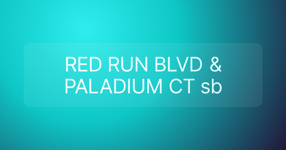 RED RUN BLVD & PALADIUM CT sb