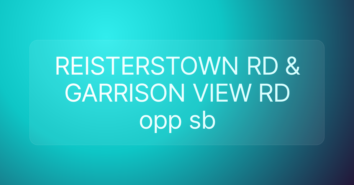 REISTERSTOWN RD & GARRISON VIEW RD opp sb