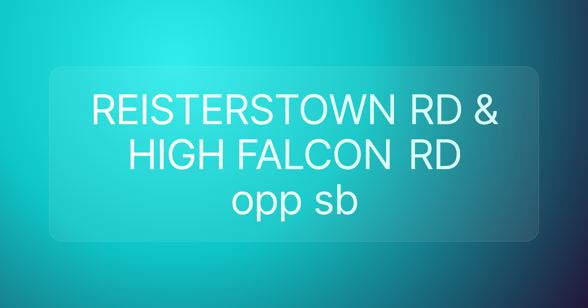 REISTERSTOWN RD & HIGH FALCON RD opp sb