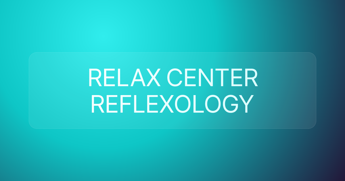 RELAX CENTER REFLEXOLOGY