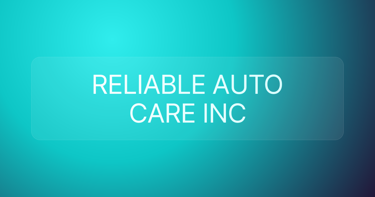RELIABLE AUTO CARE INC